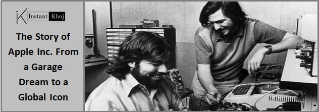 The Story of Apple Inc. From a Garage Dream to a Global Icon