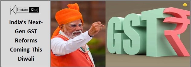 India’s Next-Gen GST Reforms Coming This Diwali
