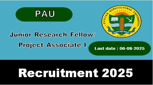 Apply for PAU JRF & Project Associate – 2025 Guide