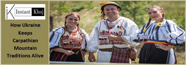 How Ukraine Keeps Carpathian Mountain Traditions Alive