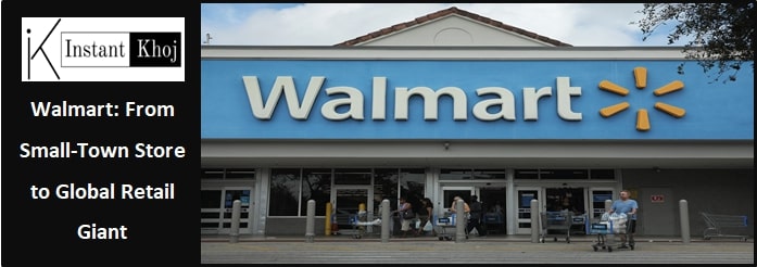 Walmart: From Small-Town Store to Global Retail Giant