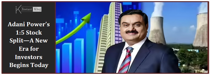 Adani Power’s 1:5 Stock Split—A New Era for Investors Begins Today