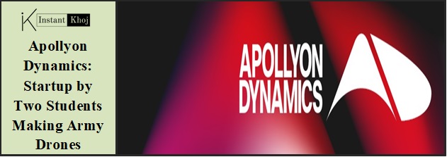 Apollyon Dynamics: Startup by Two Students Making Army Drones