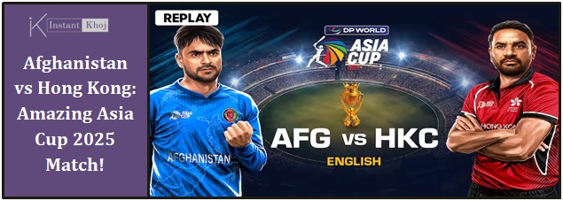 Afghanistan vs Hong Kong: Amazing Asia Cup 2025 Match!