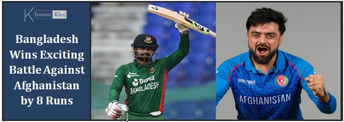 Bangladesh Wins Exciting Battle Against Afghanistan by 8 Runs