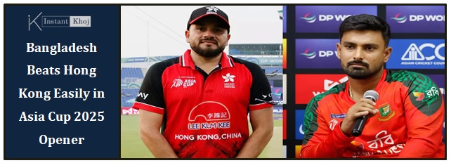 Bangladesh Beats Hong Kong Easily in Asia Cup 2025 Opener