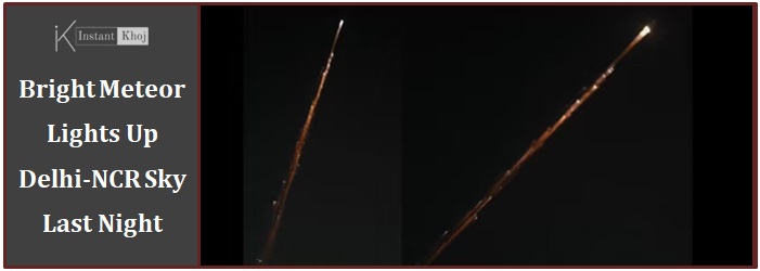 Bright Meteor Lights Up Delhi-NCR Sky Last Night