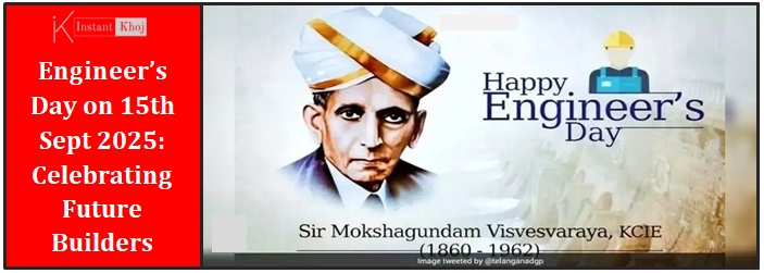 Engineer’s Day on 15th Sept 2025: Celebrating Future Builders