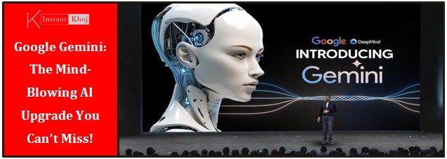 Google Gemini: The Mind-Blowing AI Upgrade You Can’t Miss!