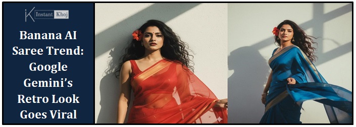 Banana AI Saree Trend: Google Gemini’s Retro Look Goes Viral