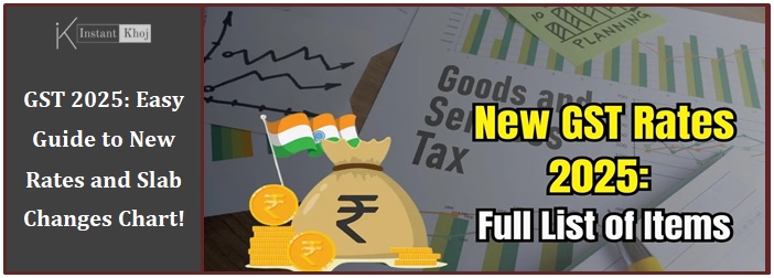 GST 2025: Easy Guide to New Rates and Slab Changes Chart!