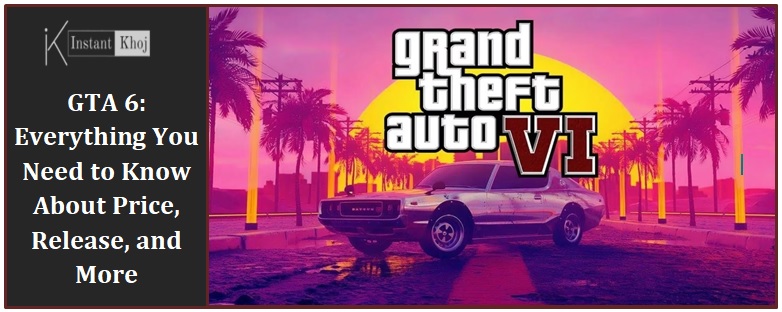 GTA 6: Everything You Need to Know About Price, Release, and More
