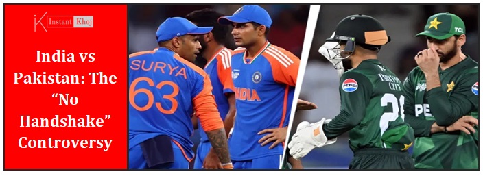 India vs Pakistan: The “No Handshake” Controversy — What’s Going On