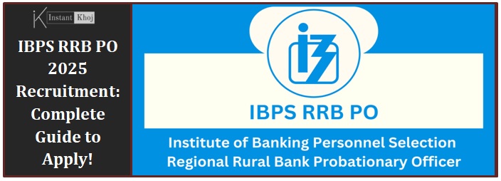 IBPS RRB PO 2025 Recruitment: Complete Guide to Apply!