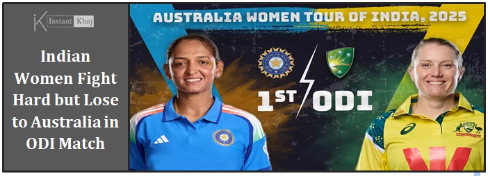 Indian Women Fight Hard but Lose to Australia in ODI Match