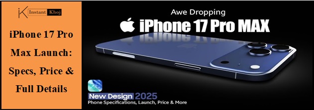 iPhone 17 Pro Max Launch: Specs, Price & Full Details