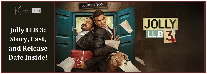 Jolly LLB 3: Story, Cast, and Release Date Inside!