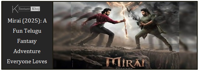 Mirai (2025): A Fun Telugu Fantasy Adventure Everyone Loves