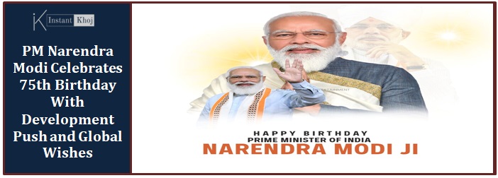 PM Narendra Modi Celebrates 75th Birthday With Development Push and Global Wishes
