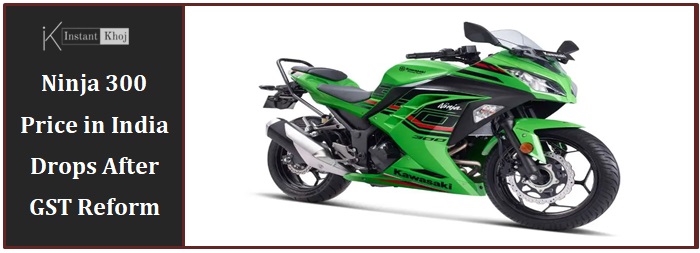 Ninja 300 Price in India Drops After GST Reform