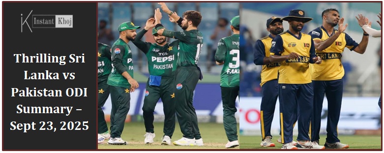 Thrilling Sri Lanka vs Pakistan ODI Summary – Sept 23, 2025