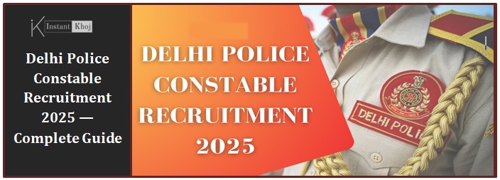 Delhi Police Constable Recruitment 2025 — Complete Guide