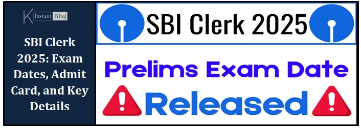 SBI Clerk 2025: Exam Dates, Admit Card, and Key Details