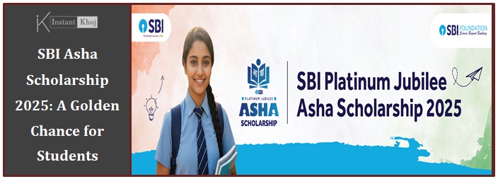 SBI Asha Scholarship 2025: A Golden Chance for Students