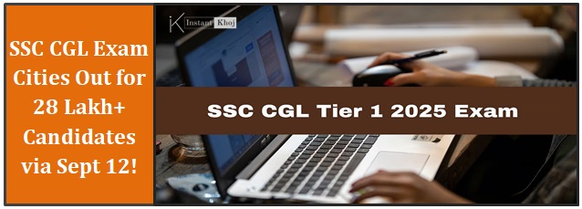 SSC CGL Exam Cities Out for 28 Lakh+ Candidates via Sept 12!