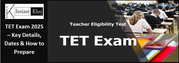 TET Exam 2025 – Key Details, Dates & How to Prepare
