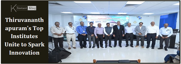 Thiruvananthapuram’s Top Institutes Unite to Spark Innovation