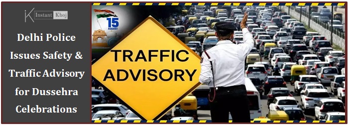 Delhi Police Issues Safety & Traffic Advisory for Dussehra Celebrations