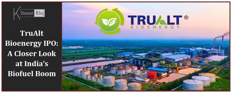 TruAlt Bioenergy IPO: A Closer Look at India’s Biofuel Boom