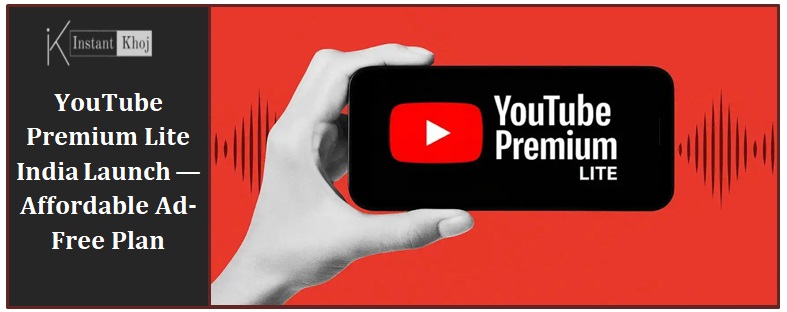 YouTube Premium Lite India Launch — Affordable Ad-Free Plan