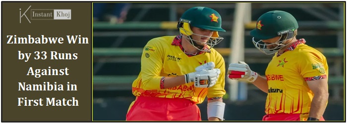Zimbabwe Win by 33 Runs Against Namibia in First Match