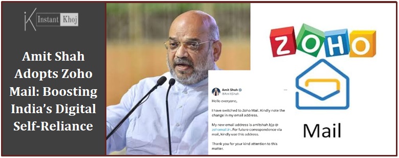 Amit Shah Adopts Zoho Mail: Boosting India’s Digital Self-Reliance