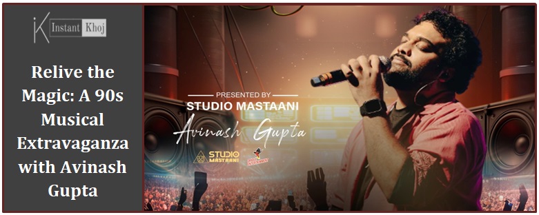 Relive the Magic: A 90s Musical Extravaganza with Avinash Gupta