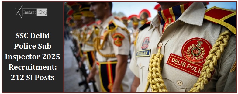 SSC Delhi Police Sub Inspector 2025 Recruitment: 212 SI Posts
