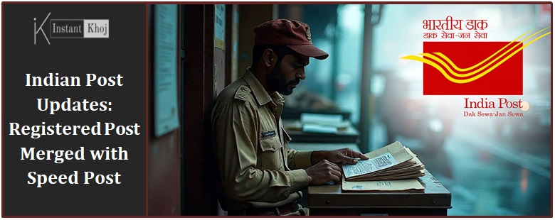 Indian Post Updates: Registered Post Merged with Speed Post