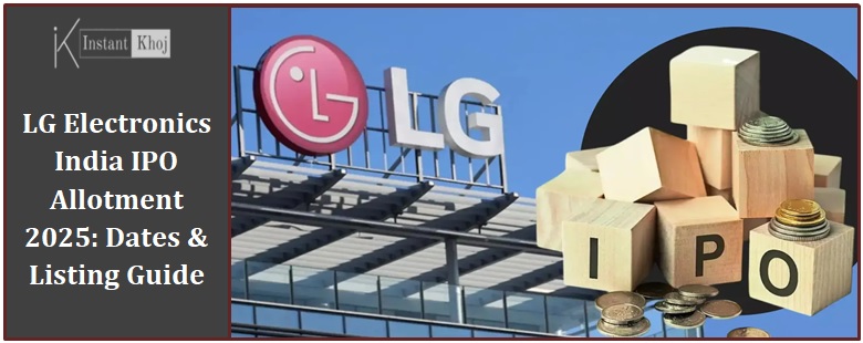 LG Electronics India IPO Allotment 2025: Dates & Listing Guide