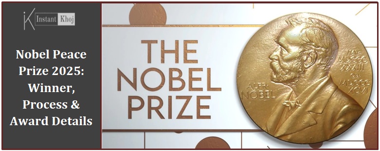 Nobel Peace Prize 2025: Winner, Process & Award Details