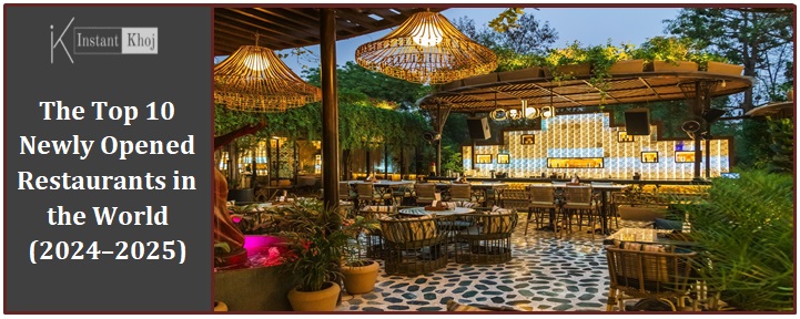 The Top 10 Newly Opened Restaurants in the World (2024–2025)