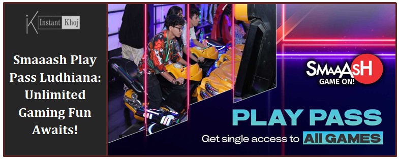 Smaaash Play Pass Ludhiana: Unlimited Gaming Fun Awaits!