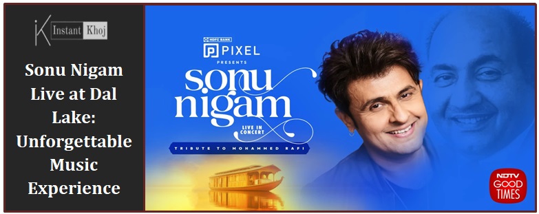 Sonu Nigam Live at Dal Lake: Unforgettable Music Experience