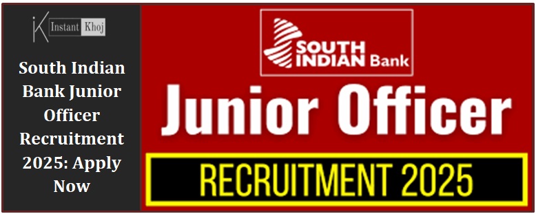 South Indian Bank Junior Officer Recruitment 2025: Apply Now