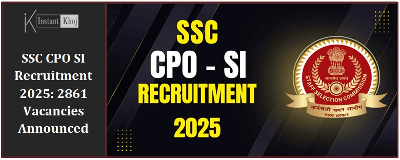 SSC CPO SI Recruitment 2025: 2861 Vacancies Announced