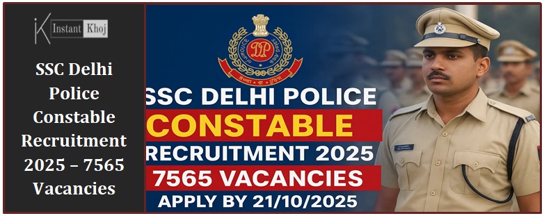 SSC Delhi Police Constable Recruitment 2025 – 7565 Vacancies