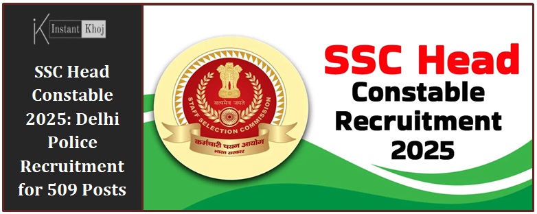 SSC Head Constable 2025: Delhi Police Recruitment for 509 Posts