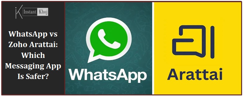 WhatsApp vs Zoho Arattai: Which Messaging App Is Safer?